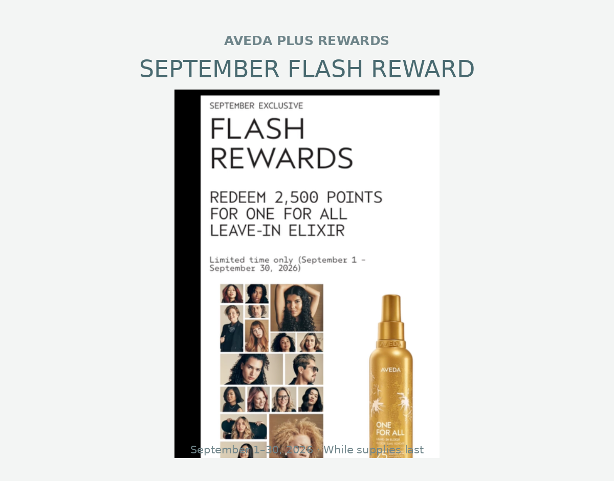Aveda Plus Rewards September Flash Reward: Redeem 2,500 points for One for All Leave-In Elixir, limited time offer, while supplies last. - The Image Salon & Day Spa, CA