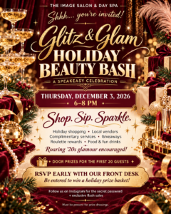 Event flyer for The Image Salon & Day Spa “Glitz & Glam Holiday Beauty Bash” on Thursday, December 3, 2026, from 6-8 PM, featuring holiday shopping, giveaways, and door prizes. - The Image Salon & Day Spa, CA